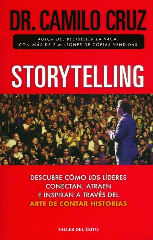 Storytelling Descubre cómo los líderes conectan atraen e inspiran a través del arte de contar historias