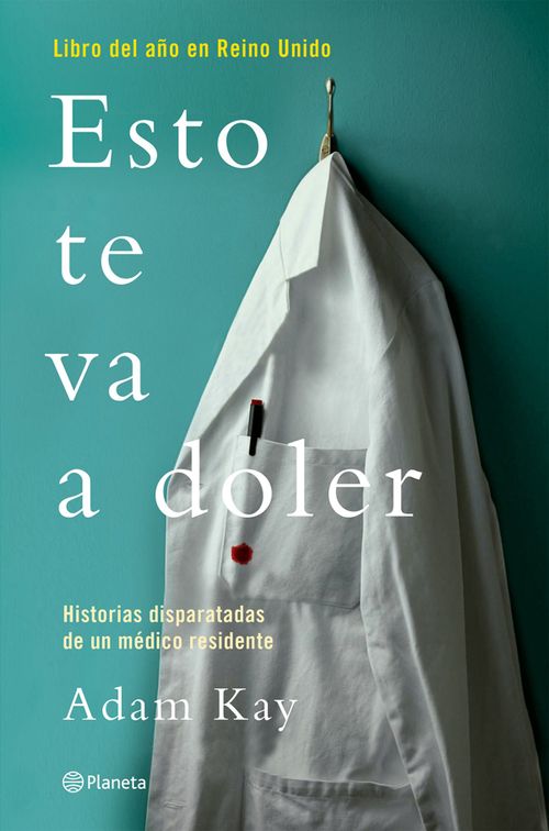 Esto te va a doler Historias disparatadas de un médico residente