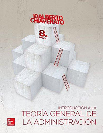 INTRODUCCION A LA TEORIA GENERAL DE LA ADMINISTRACION 8a ED.