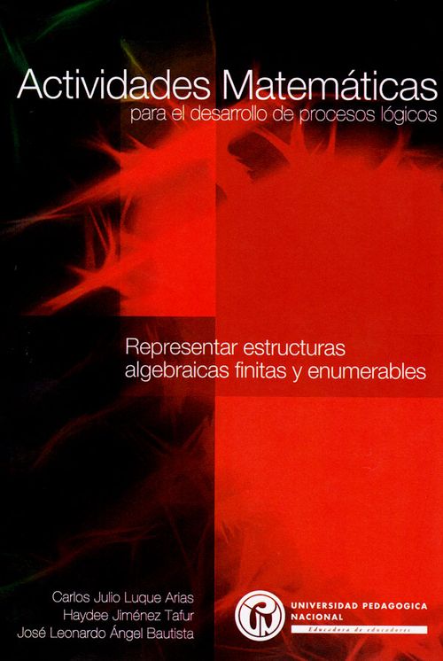 Actividades matemáticas para el desarrollo de procesos lógicos representar estructuras algebraicas finitas y enumerables