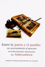 entre-la-patria-y-el-pueblo-un-acercamiento-al-proceso-revolucionario-mexicano-en-amecameca-9786074954272-dipo