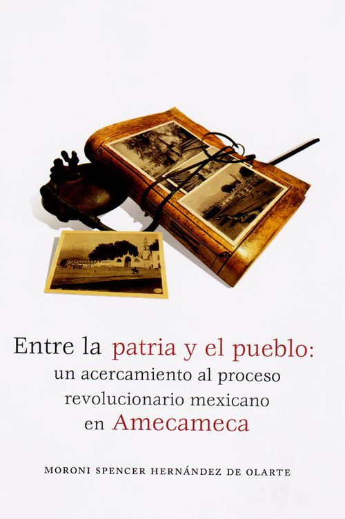 Entre la patria y el pueblo un acercamiento al proceso revolucionario mexicano en Amecameca