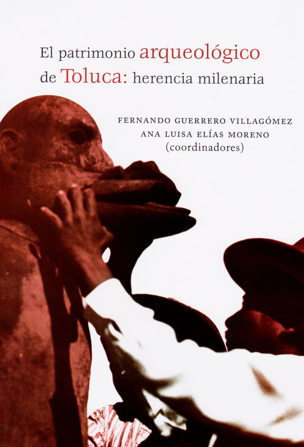 el-patrimonio-arqueologico-de-toluca-herencia-milenaria-9786074954319-dipo
