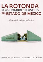 la-rotonda-de-los-hombres-ilustres-del-estado-de-mexico-identidad-origen-y-destino-9786074954173-dipo