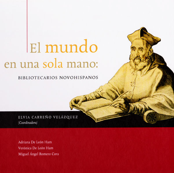 el-mundo-en-una-sola-mano-bibliotecarios-novohispanos-9786074952919-dipo