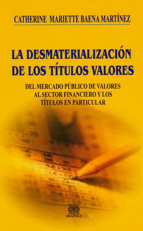 La desmaterialización de los títulos valores del mercado público de valores al sector financiero y los títulos en particular