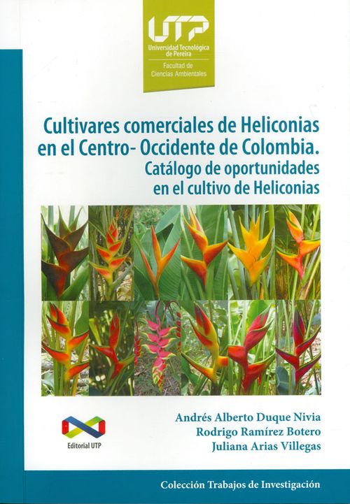 Cultivares comerciales de Heliconias en el centrooccidente de Colombia Catálogo de oportunidades en el cultivo de Heliconias