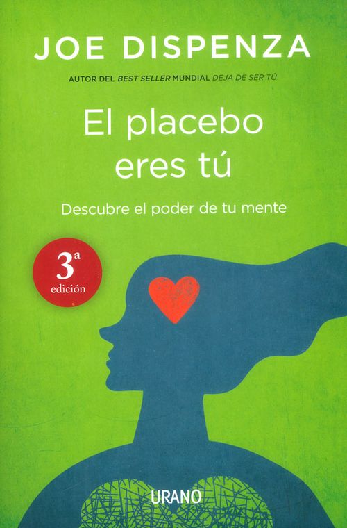 El placebo eres tú Descubre el poder de tu mente