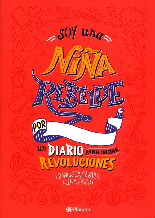 Soy una niña rebelde Un diario para iniciar revoluciones