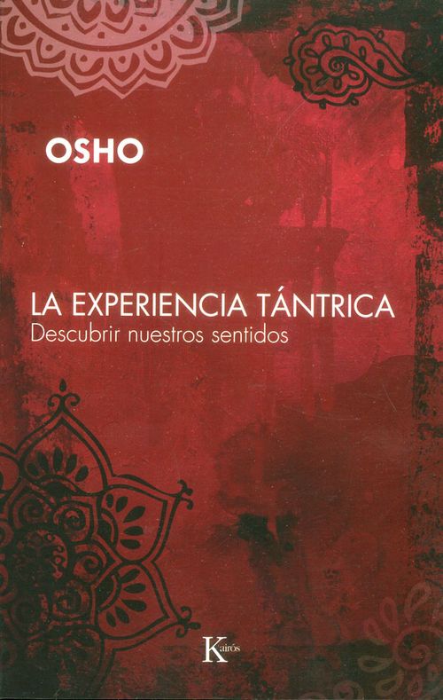 La experiencia tántrica Descubrir nuestros sentidos