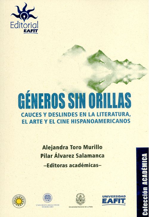 Géneros sin orillas Cauces y deslindes en la literatura el arte y el cine hispanoamericanos