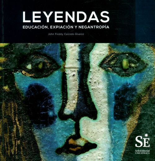 Leyendas. Educación, expiación y negantropía