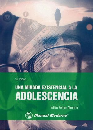Una mirada existencial a la adolescencia. 2ª edición