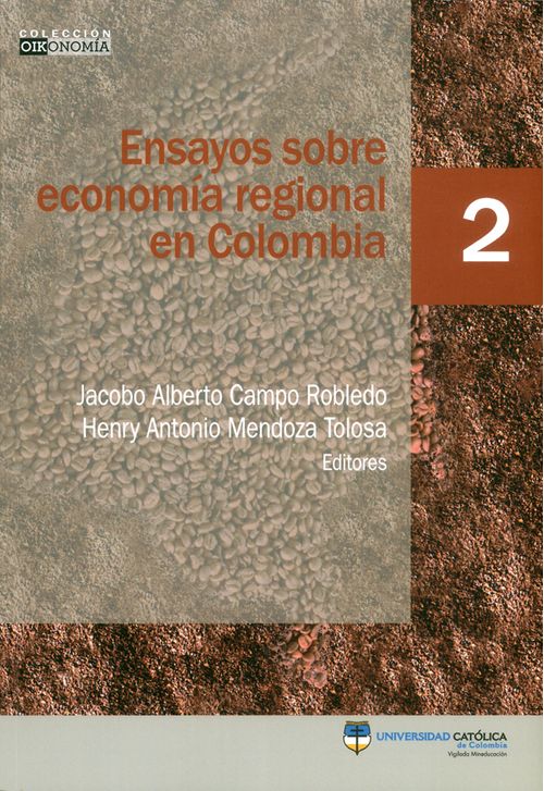 Ensayos sobre economía regional en Colombia