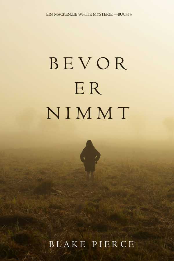 bw-bevor-er-nimmt-ein-mackenzie-white-mysterybuch-4-lukeman-literary-management-9781640291546