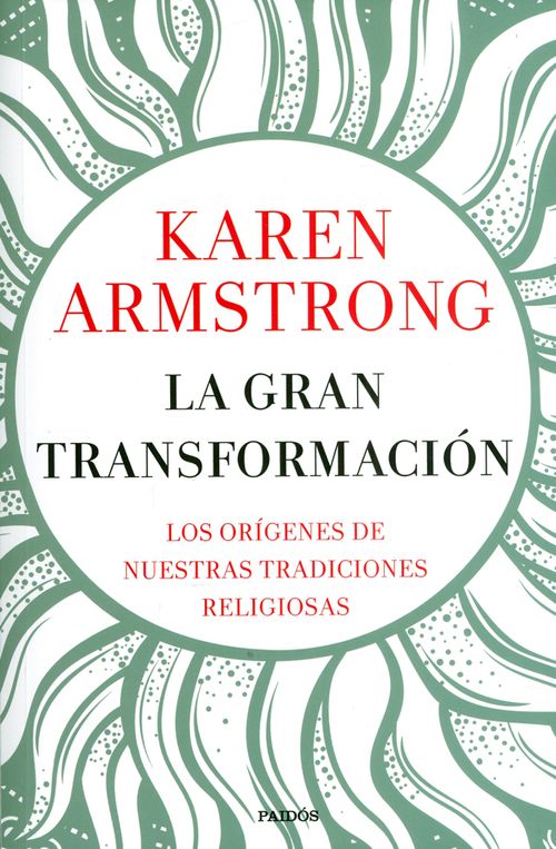 La gran transformación Los orígenes de nuestras tradiciones religiosas