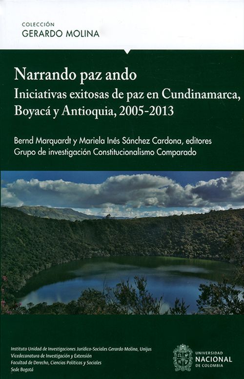 Narrando paz ando Iniciativas exitosas de paz en Cundinamarca Boyacá y Antioquia 20052013
