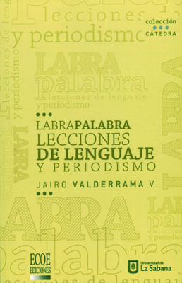Labrapalabra lecciones de lenguaje y periodismo