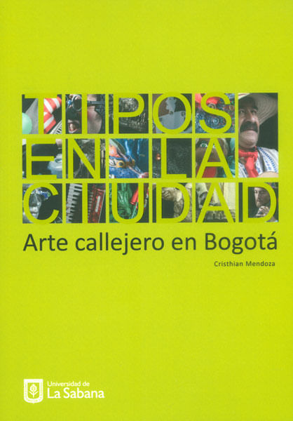 Tipos en la ciudad Arte callejero en Bogotá