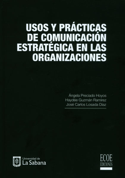 Usos y prácticas de comunicación estratégica en las organizaciones